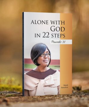 Alone With God In 22 Steps - Marah Saruchera