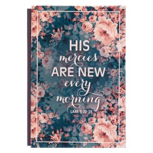 His Mercies Are New Every Morning (Quarter-Bound Hardcover Journal)