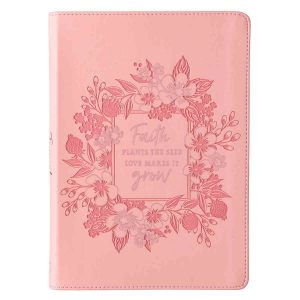 Faith Plants The Seed Love Makes It Grow Pink (LuxLeather Journal)