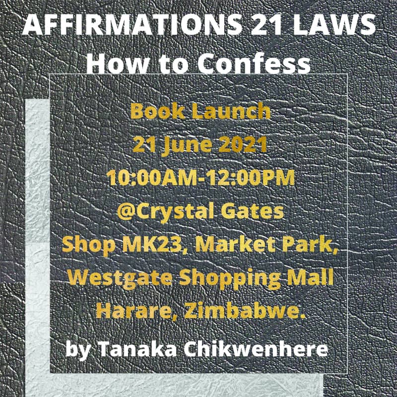 You are currently viewing Affirmations 21 Laws – How to Confess Book Launch – Tanaka Chikwenhere