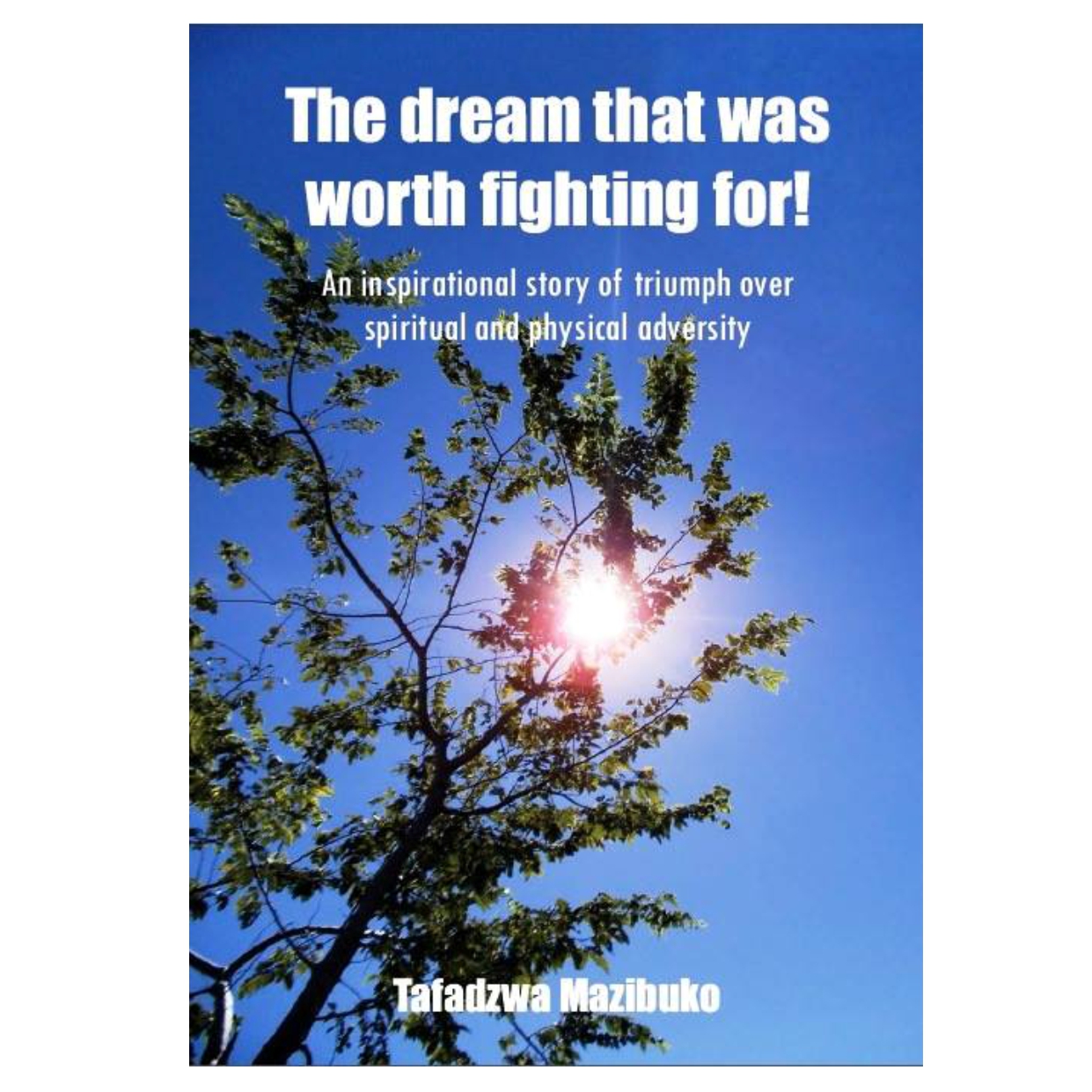 The Dream That Was Worth Fighting For – Tafadzwa Mazibuko