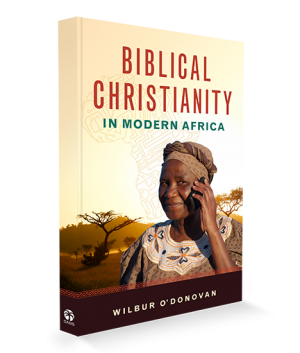 Biblical Chrisitanity in Modern Africa - Wilbur O'Donovan